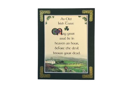 An Old Irish Toast - May your Soul be in heaven an hour before the devil knows your dead - 8x10 Matted